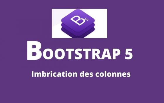 Imbrication des colonnes avec Bootstrap 5